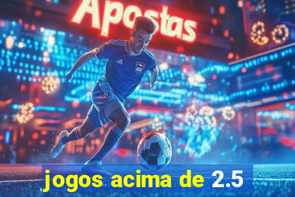 jogos acima de 2.5